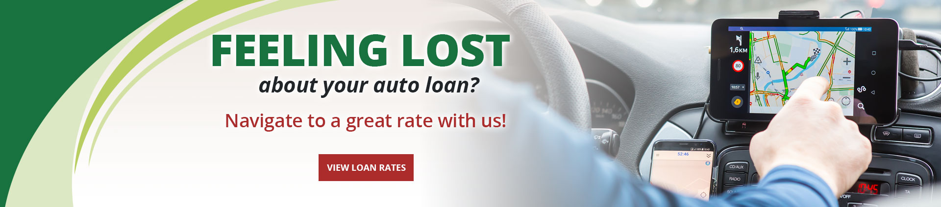 Feeling lost about your auto loan? Navigate to a great rate with us! Learn More
