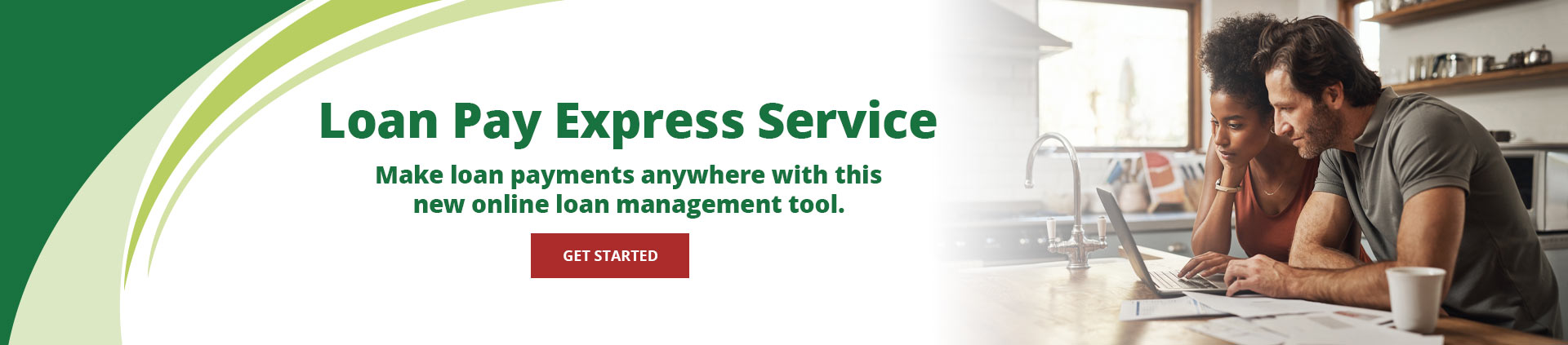 Loan Pay Express Service
Make loan payments anywhere with this new online loan management tool.
Get Started