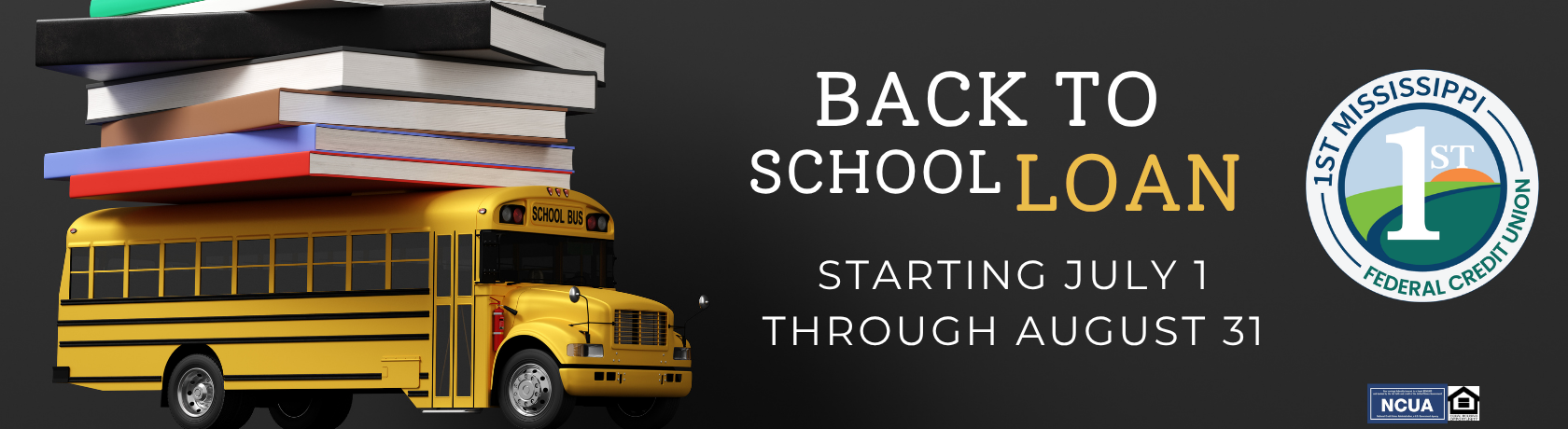Back to School Loan. Starting July 1 - August 31.